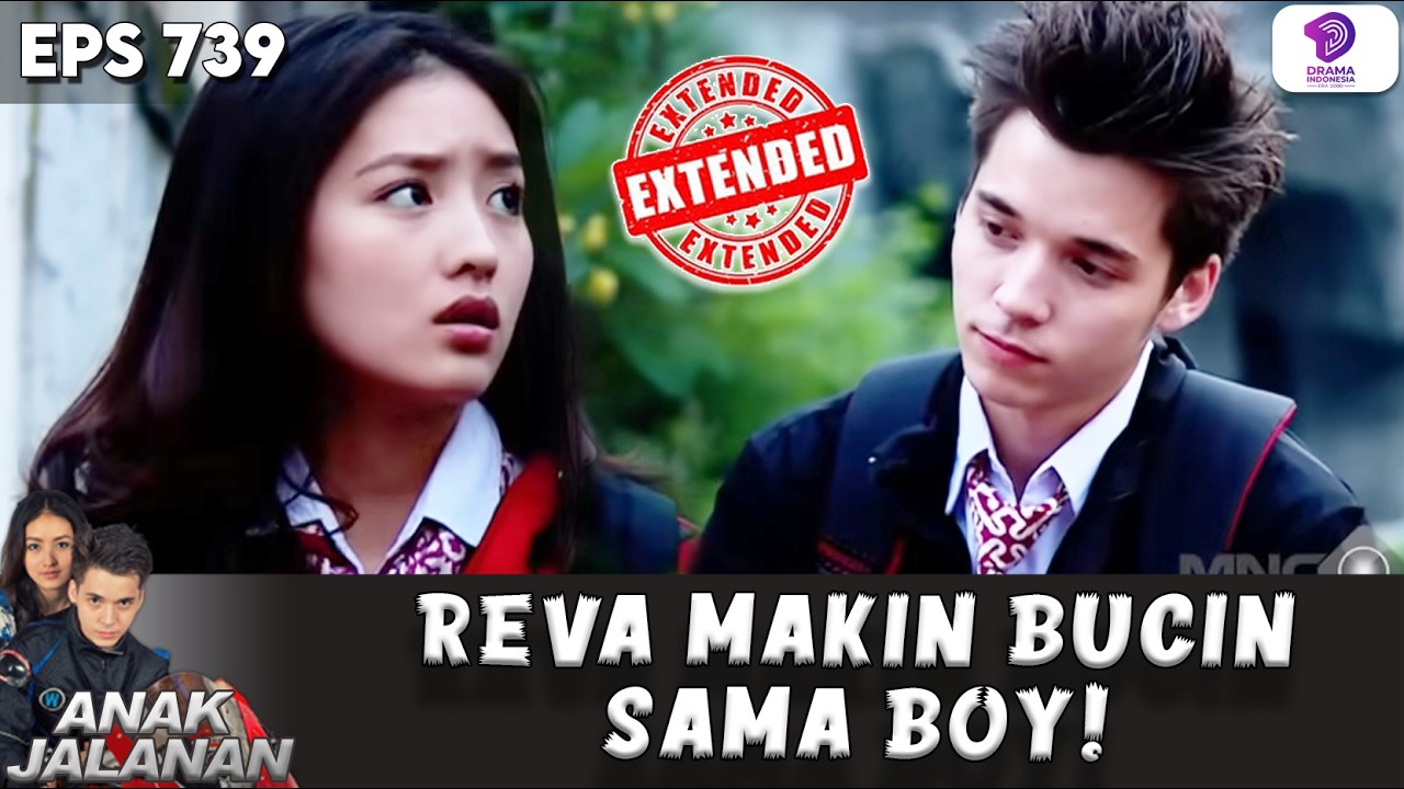 KELIATANNYA AJA CUEK! REVA SEBENERNYA BUCIN BANGET SAMA BOY | ANAK JALANAN EXTENDED | EPS.226