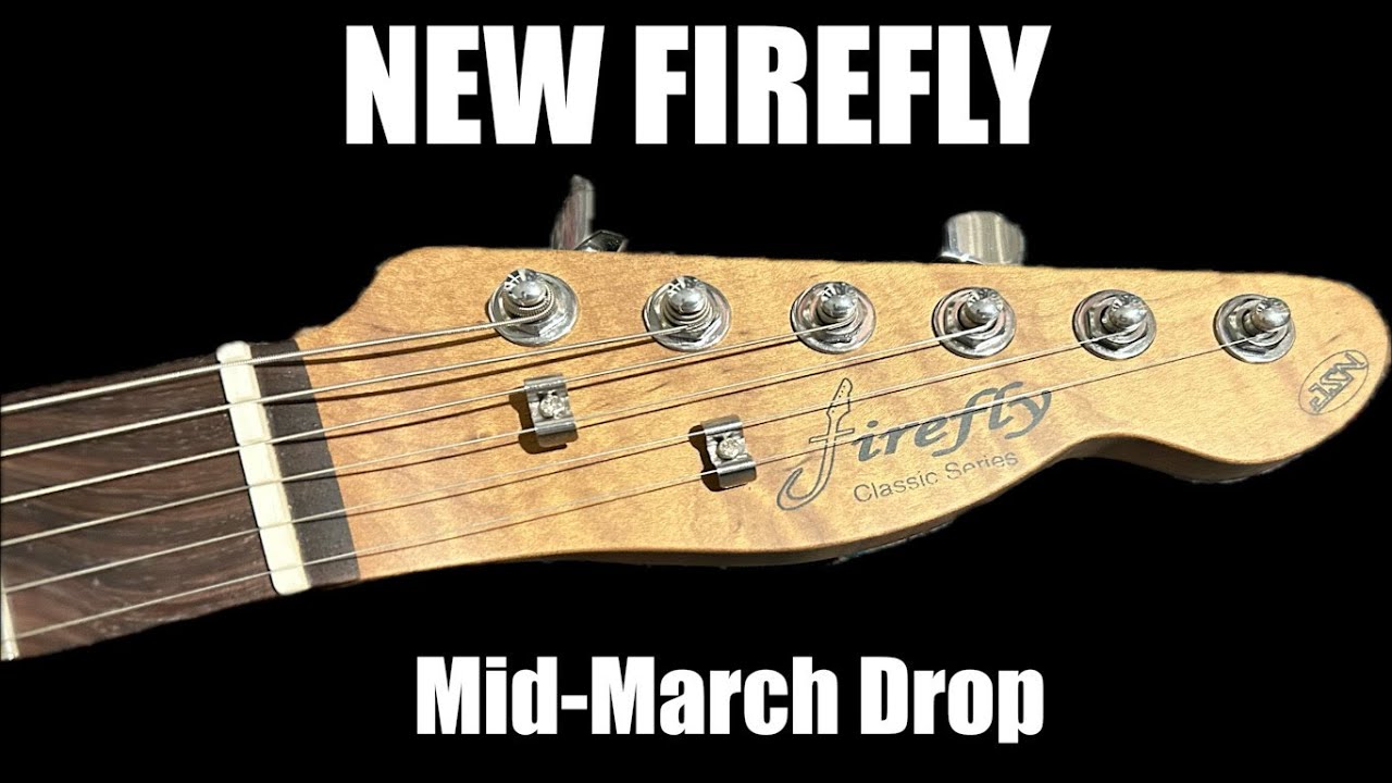 New Mid-March Firefly Drop
