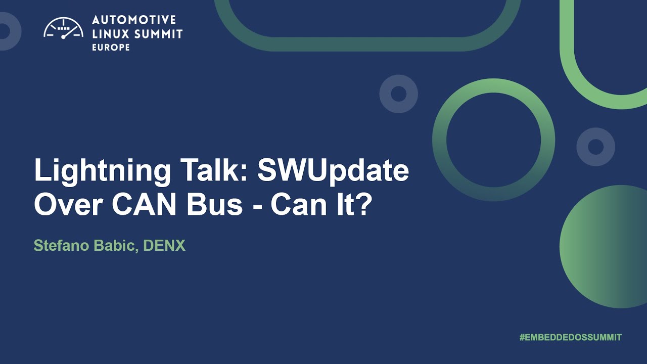 Lightning Talk: SWUpdate Over CAN Bus - Can It? - Stefano Babic, DENX