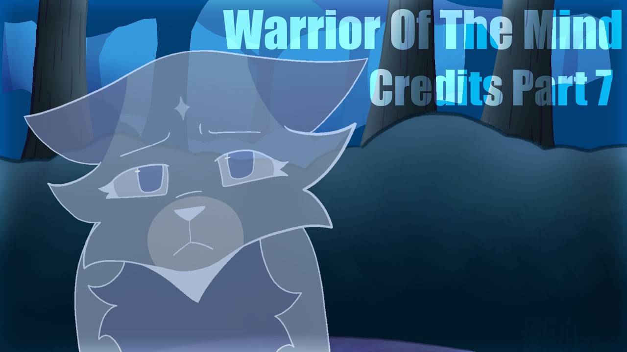 Warrior Of The Mind Credits // Bluestar and Fireheart MAP Part 7