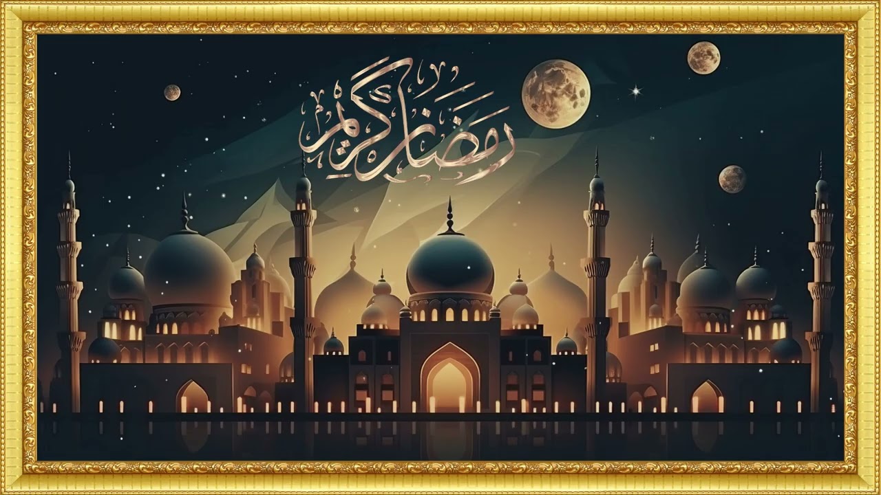 لوحات رمضانية رمضانية 4K Framed TV Screensaver |  Ramadan concept 6 Ramadan Kareem  🌜🌘