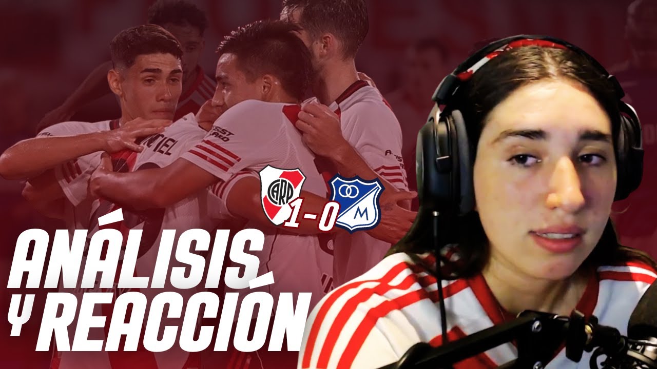 RIVER GANÓ EN EL PRIMER PARTIDO DEL AÑO 1-0 VS MILLONARIOS, REACCIÓN Y OPINIÓN DEL PARTIDO