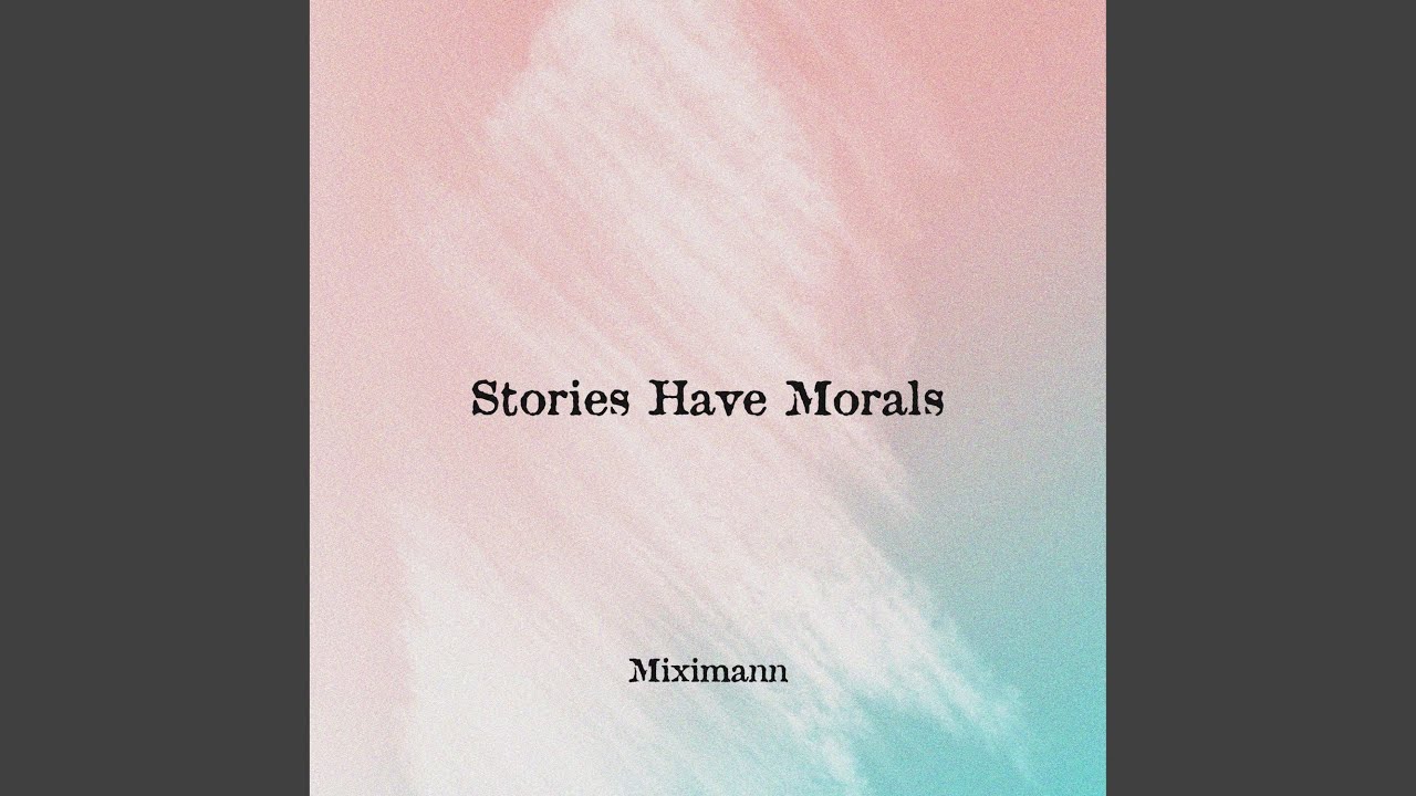 Stories Have Morals