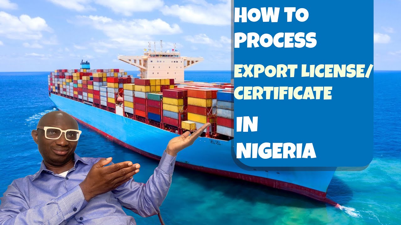 How To Process Export License or Certificate In Nigeria