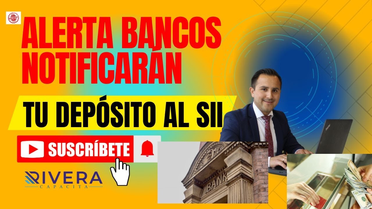 URGENT: Starting in the second half of the year, the bank will notify the Chilean Internal Revenu...