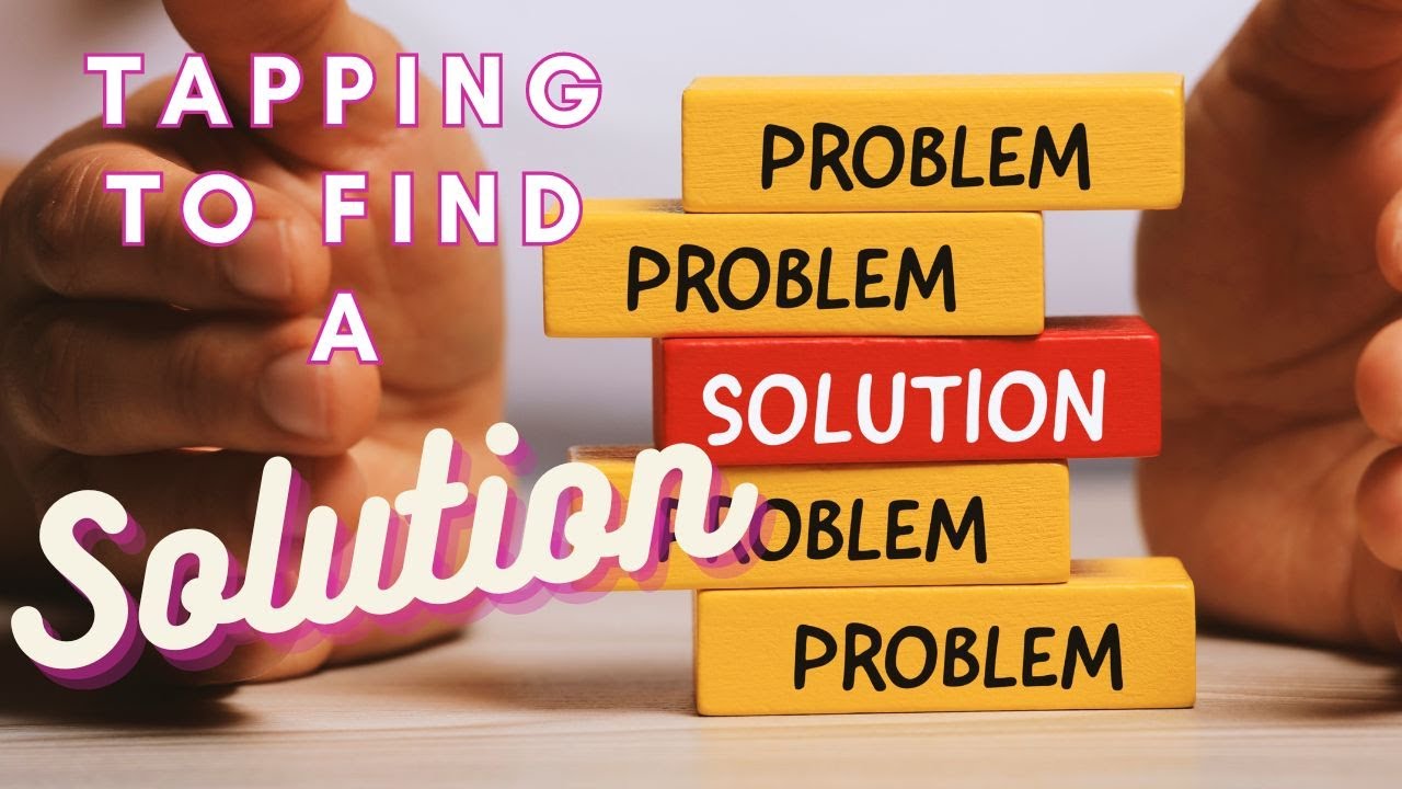 Tapping to solve a problem and find a solution
