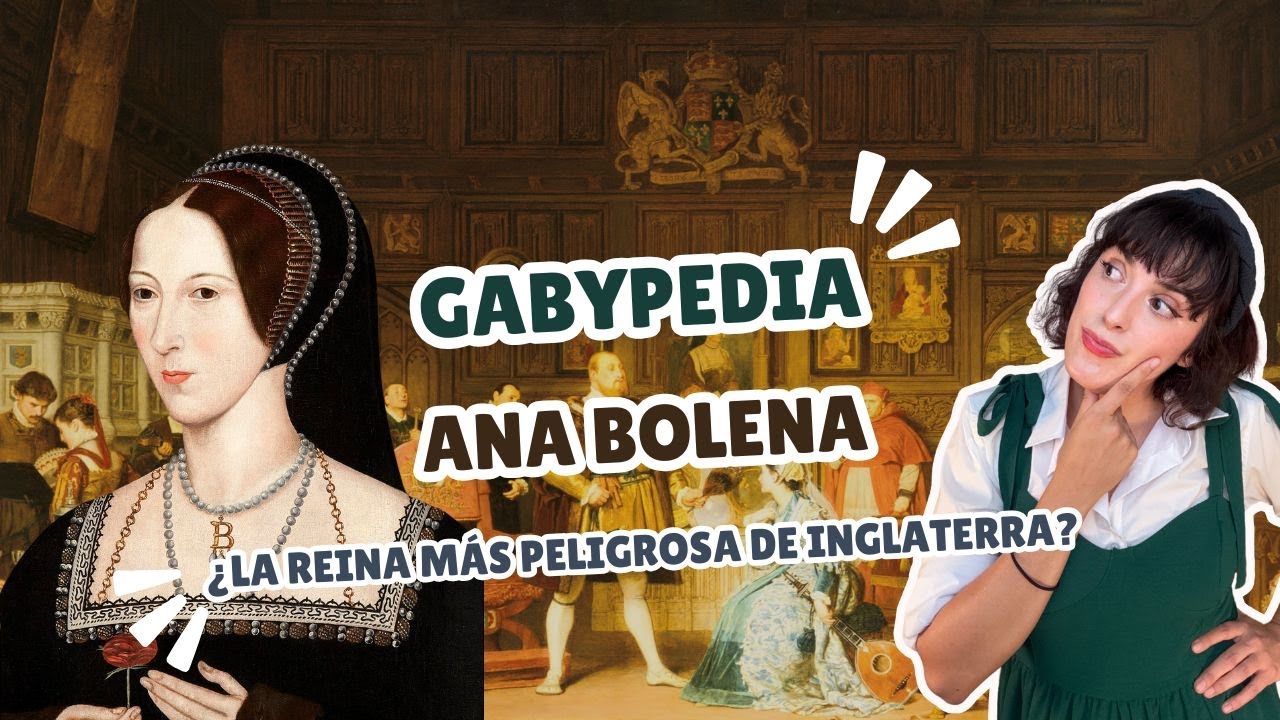 ¿Bruja, amante o reina peligrosa? El caso real de Ana Bolena | Gabypedia