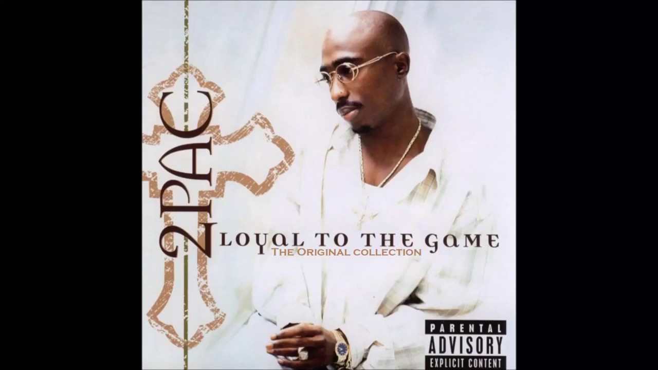 TuPac - Loyal To The Game OG FULL ALBUM
