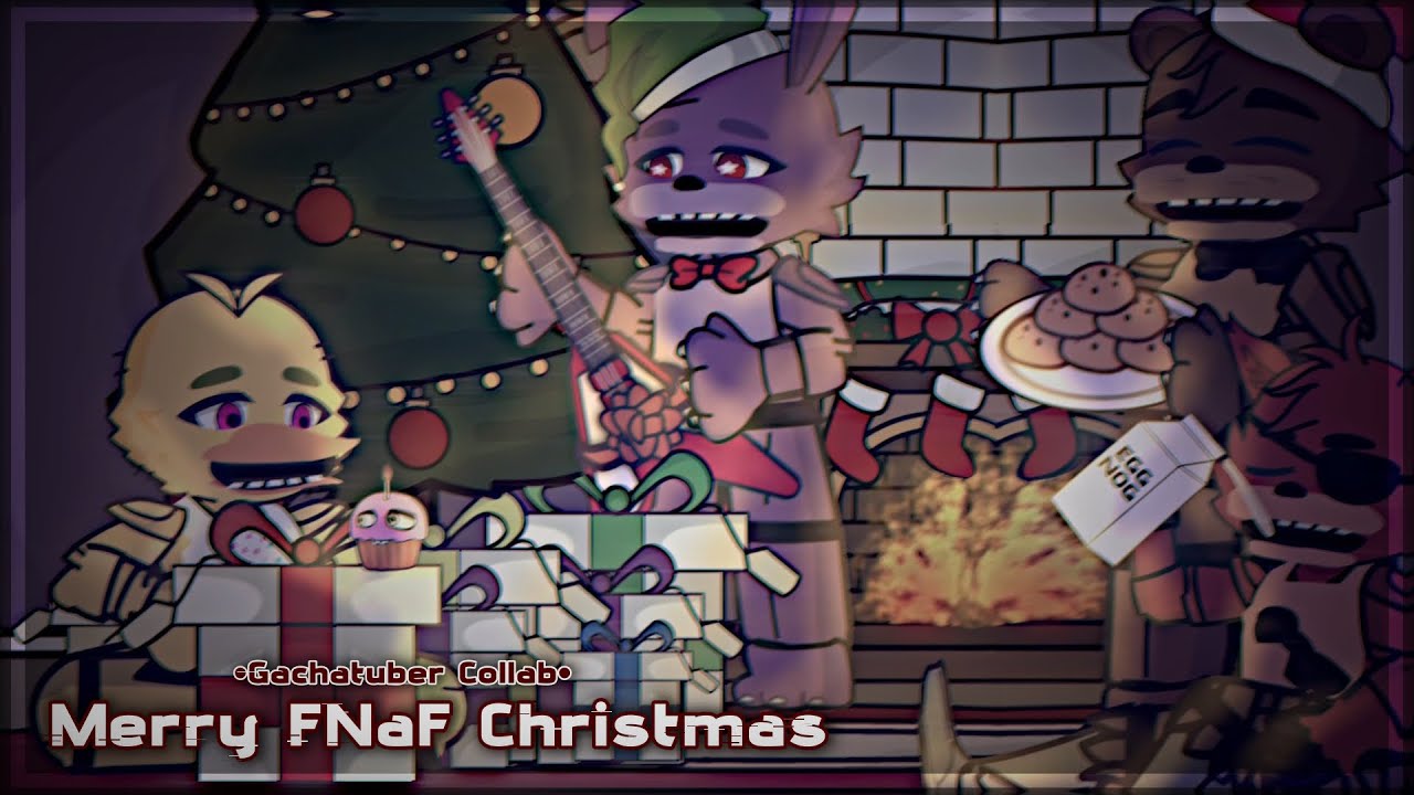 Merry FNaF Christmas || Gachatuber Collab || Possible TW’s in desc || FNaF