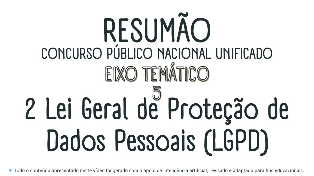 RESUMÃO CNU 2025 - BLOCO 5 - EIXO 5 | 2 LEI GERAL DE PROTEÇÃO DE DADOS - LGPD