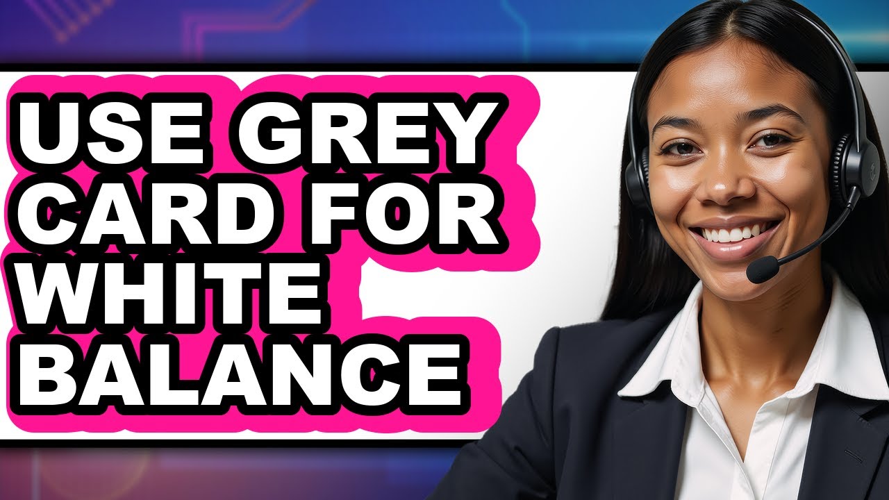 How to Use a Grey Card for White Balance (New 2025)