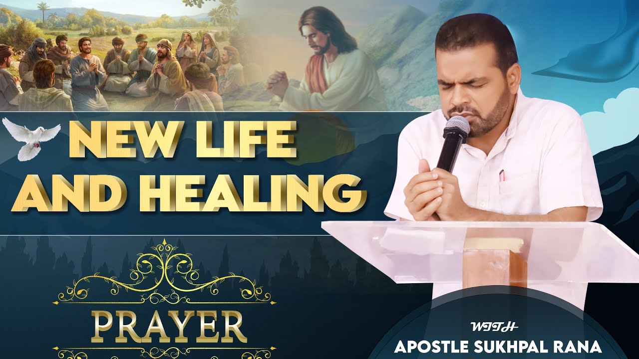 🙇‍♂️🙇‍♂️NEW LIFE AND  HEALING PRAYER|| BY APOSTLE SUKHPAL RANA||🙇‍♂️🙇‍♂️