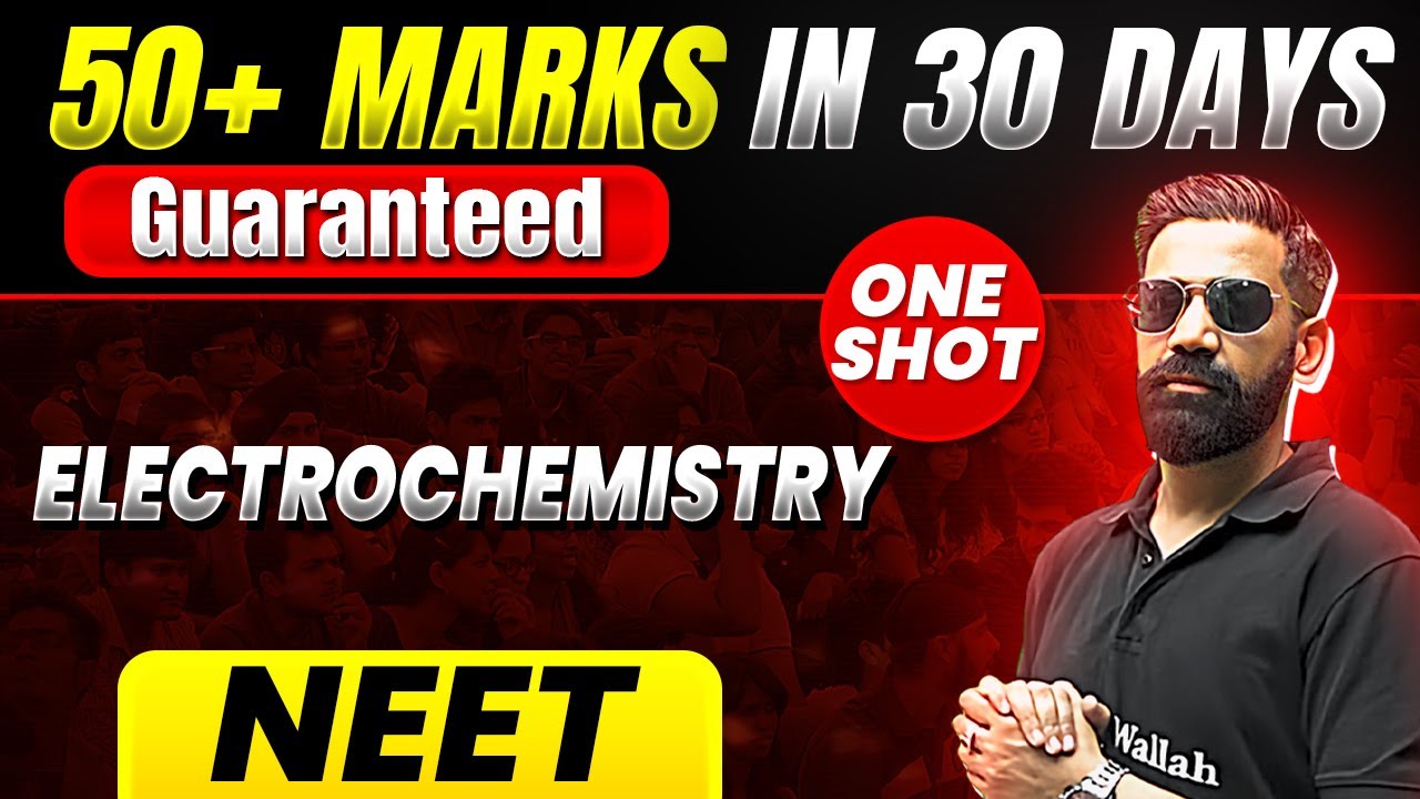 50+ Marks Guaranteed: ELECTROCHEMISTRY | Quick Revision 1 Shot | Chemistry