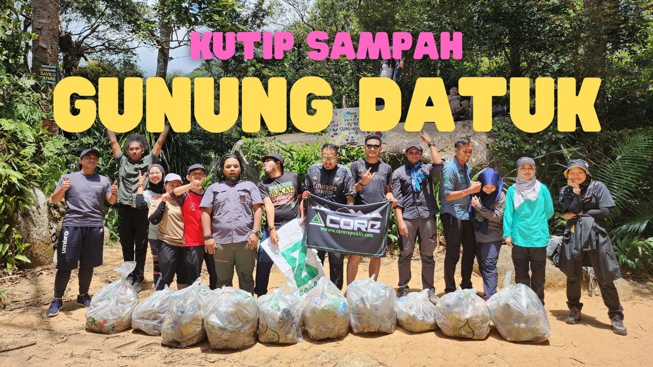 EXPEDITION : MOUNT DATUK CLEAN UP | PROGRAM KUTIP SAMPAH DI GUNUNG DATUK