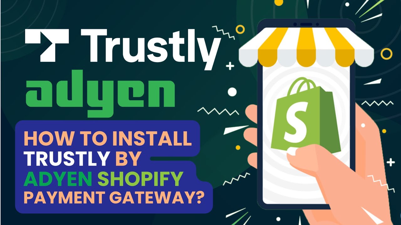 How to integrate Trustly by Adyen Shopify Application