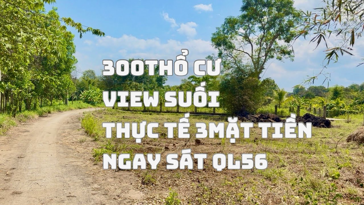 ☘️300THỔ CƯ 3Mặt Tiền View Suối 1.220M2 Ngay Ql56 XãKimLong TP HCM Giá 2Tỷ900TRiệu Thương Lượng