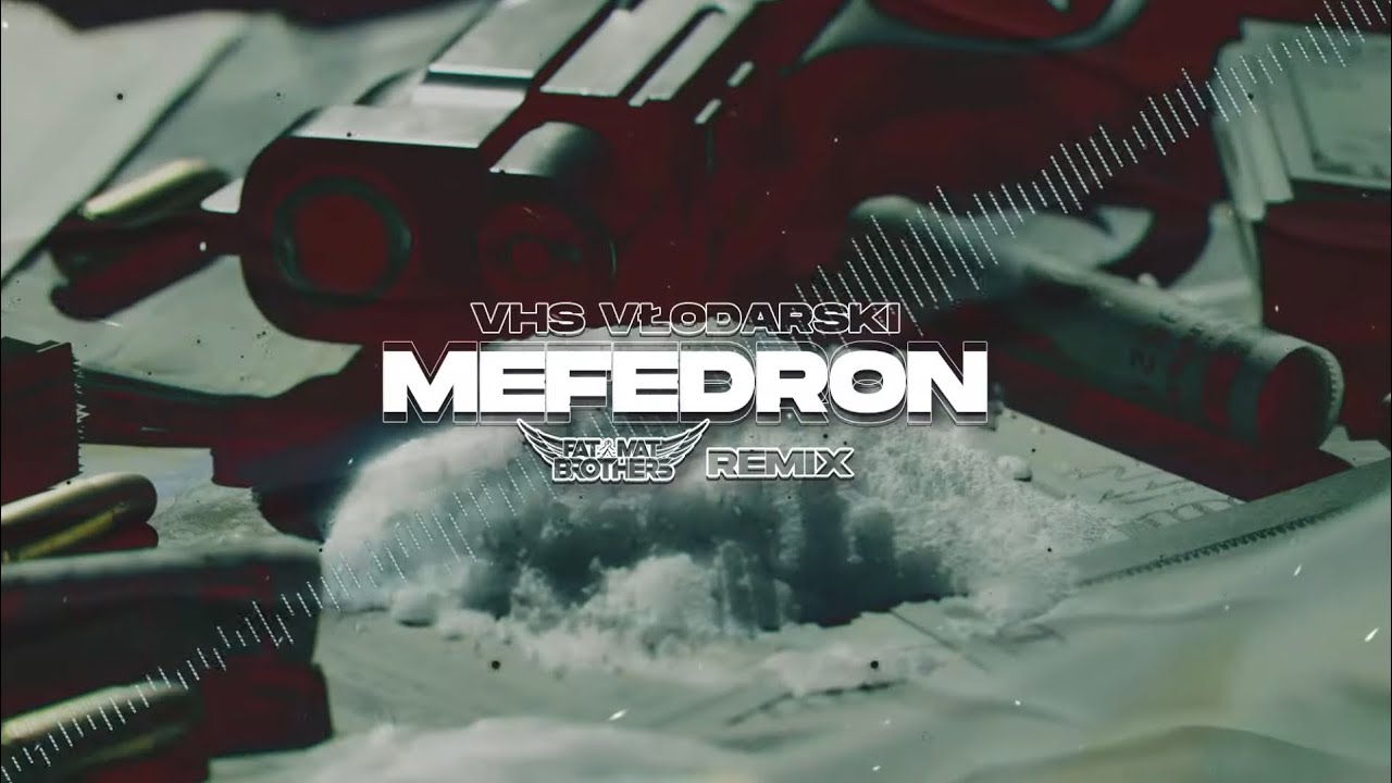 Vhs Vłodarski  - Mefedron (PaT MaT Brothers REMIX) 2022