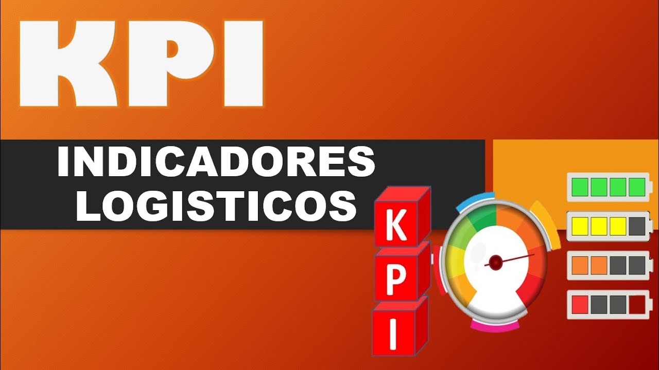 INDICADORES LOGÍSTICOS - KPI EJEMPLOS