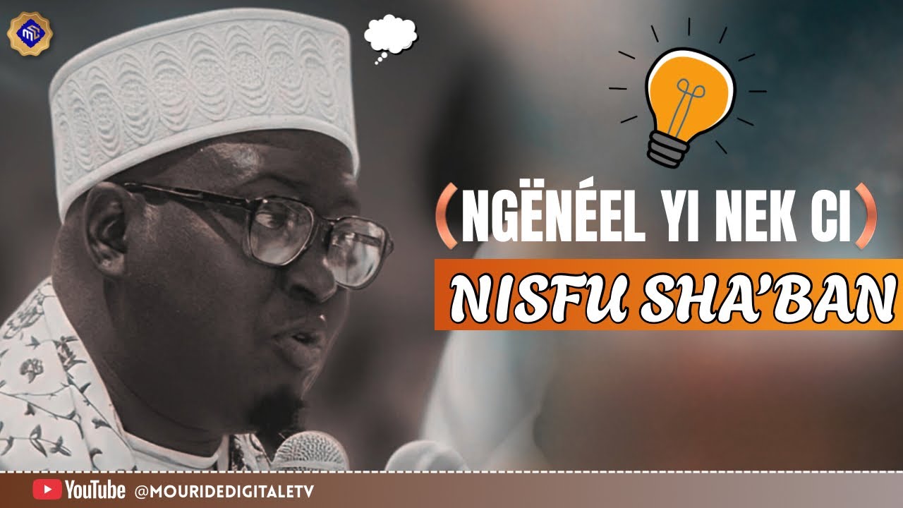 🧏🏾🙏🏾✨NGËNÉEL yi nek cii NISFU SHA’BAN - par Serigne Ahmadou Mbacké Darou Mouhty lou am…