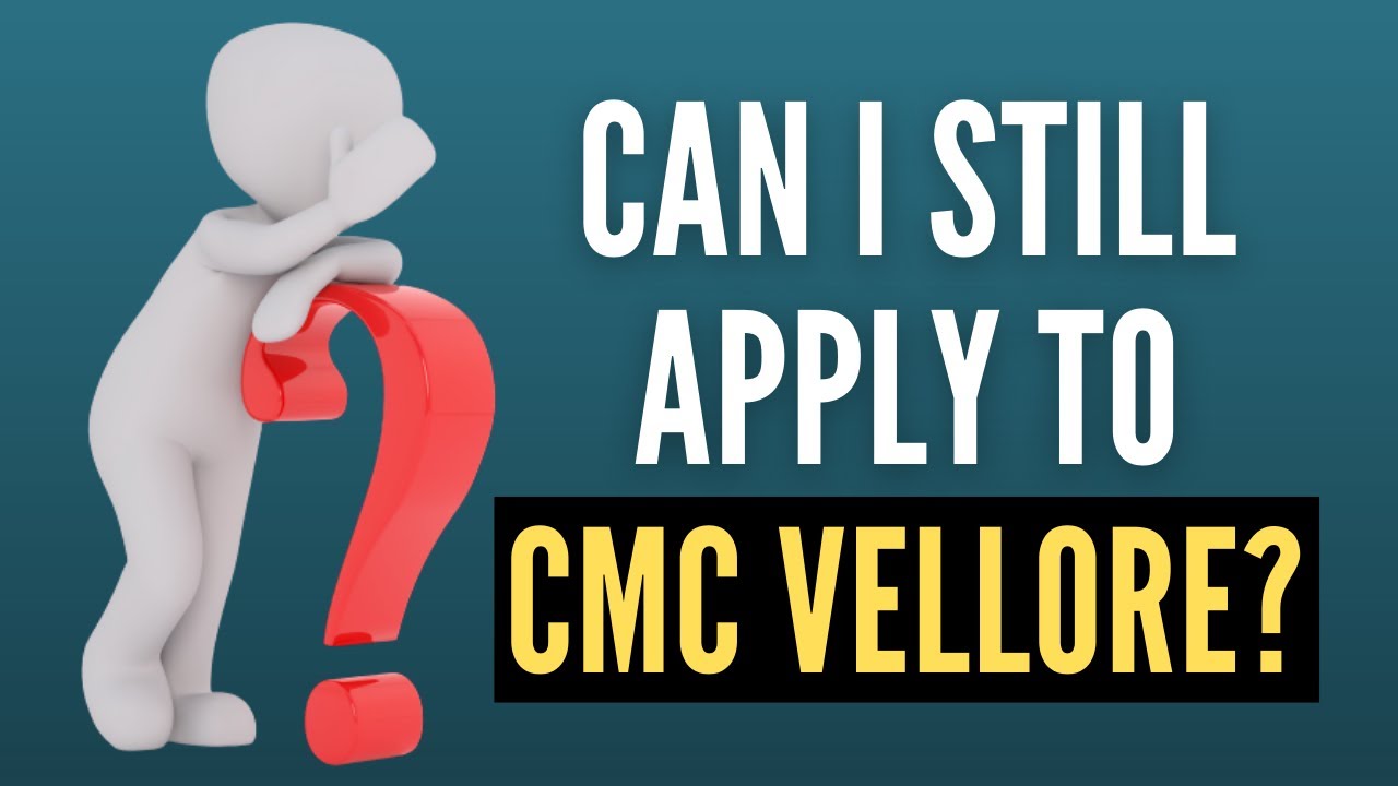 Can I still apply to CMC Vellore for MBBS admission 2020?