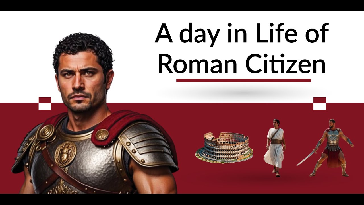 A Day in the Life of a Roman Citizen