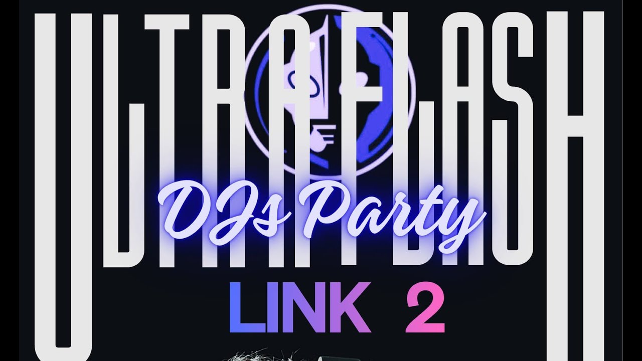 LINK 02 ULTRA FLASH 20.11.2025 -  DJS PARTY