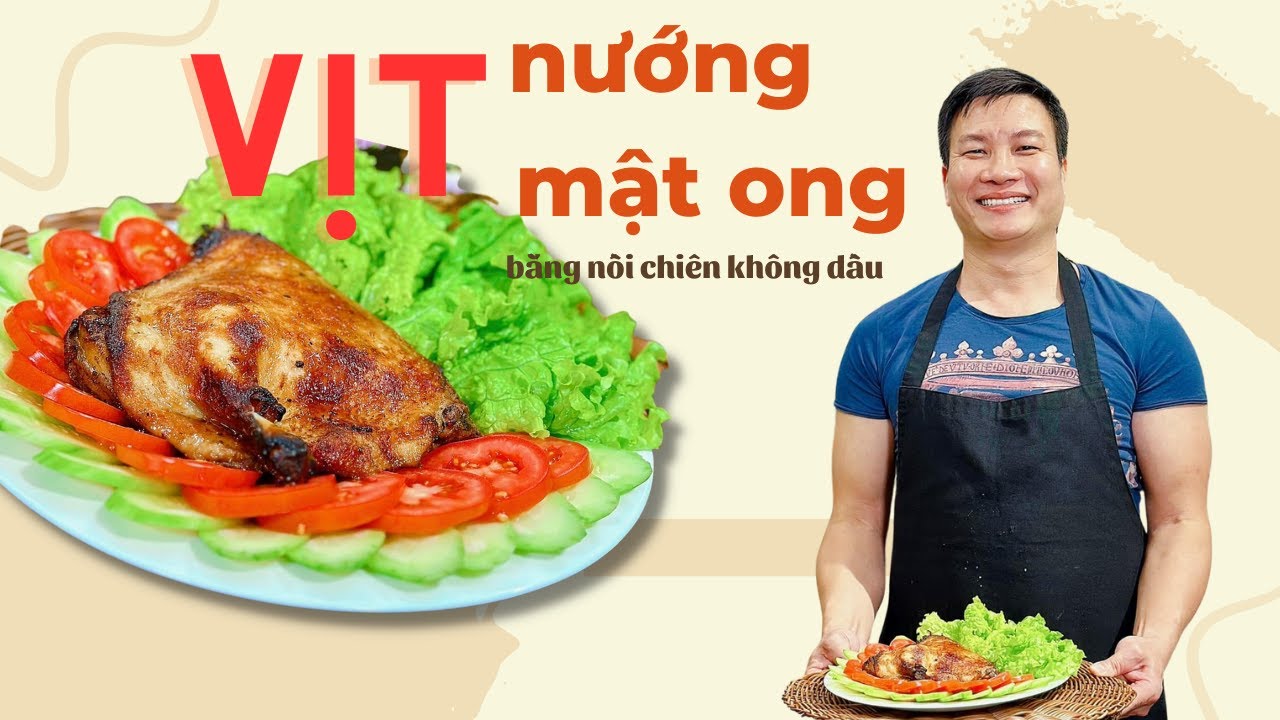 Làm Vịt nướng mật ong bằng nồi chiên không dầu tuyệt ngon | Cùng Cháu Vào Bếp