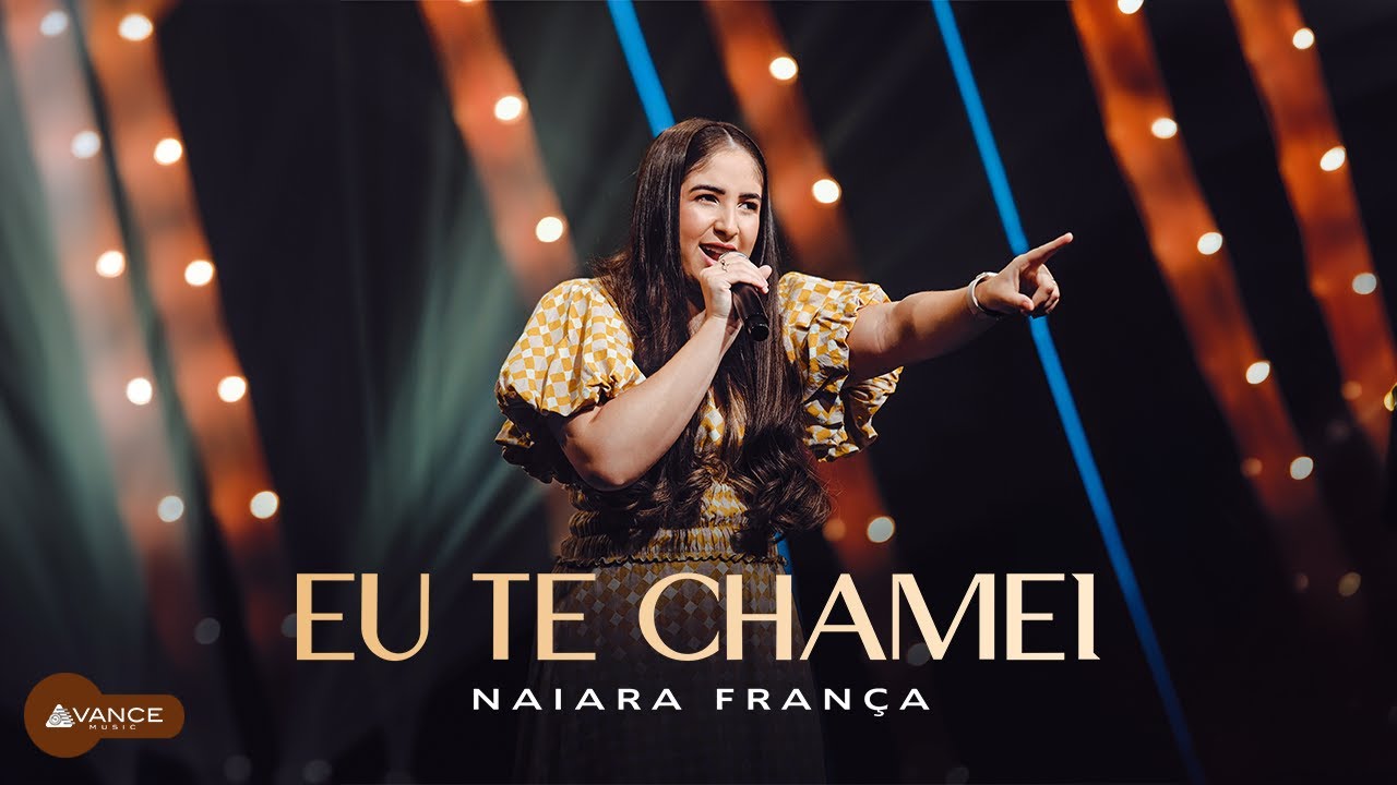 Avance Music - Naiara França - Eu Te Chamei (Clipe Oficial)