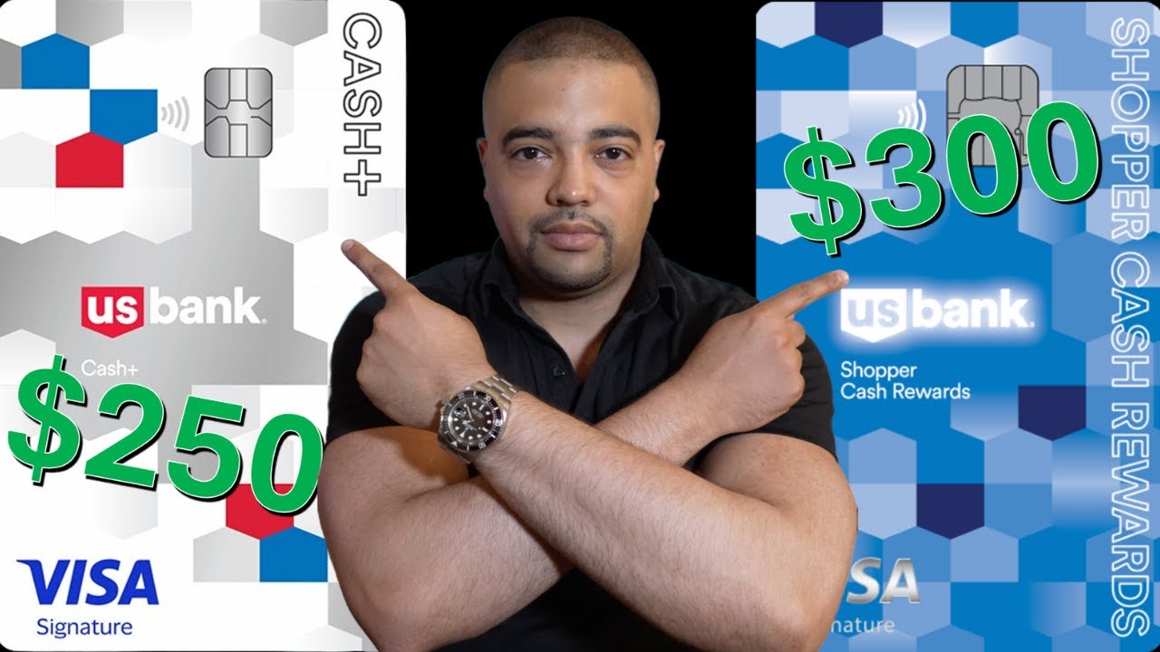 US Bank Cash + & Shopper Rewards - $250/$300 Intro Offers