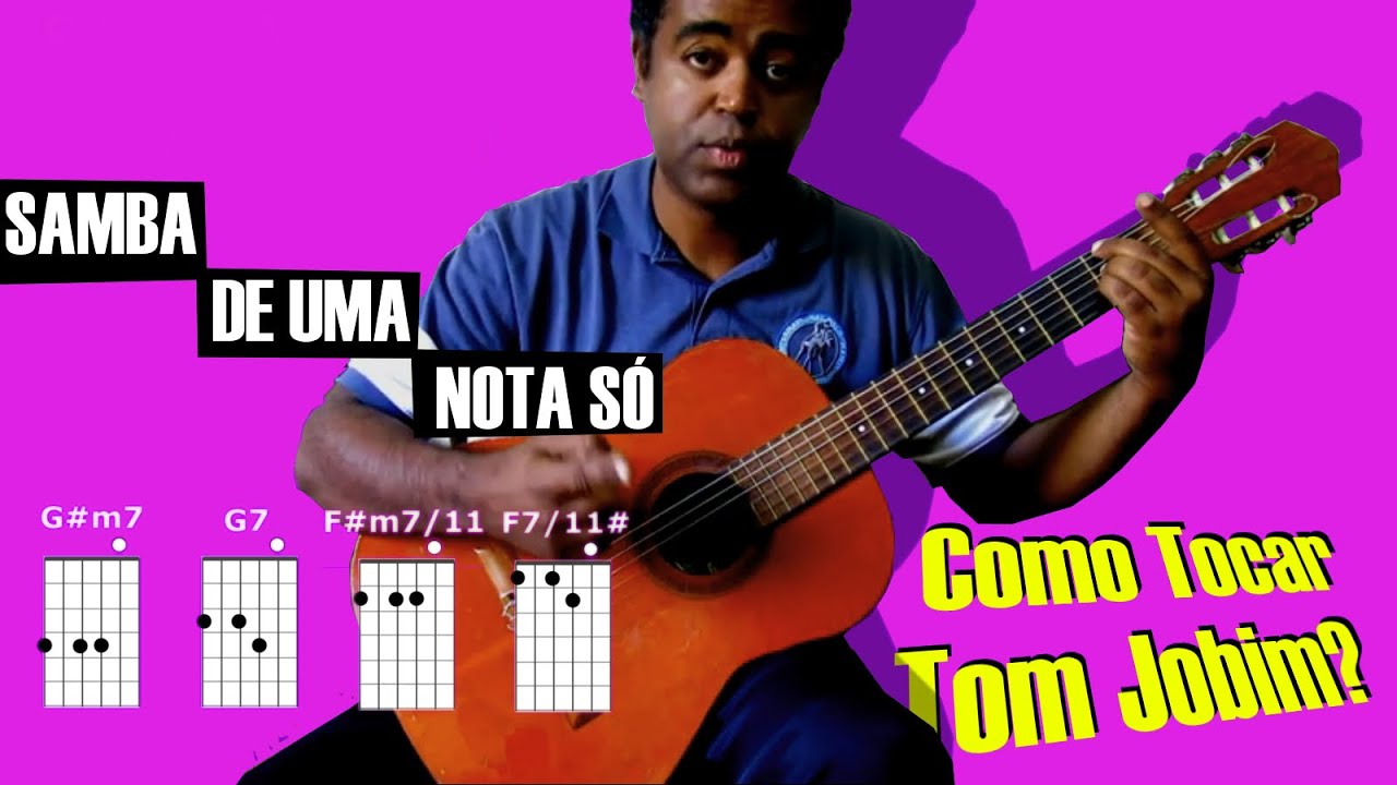 A Genialidade de TOM JOBIM - SAMBA DE UMA NOTA SÓ - Como tocar no violão!