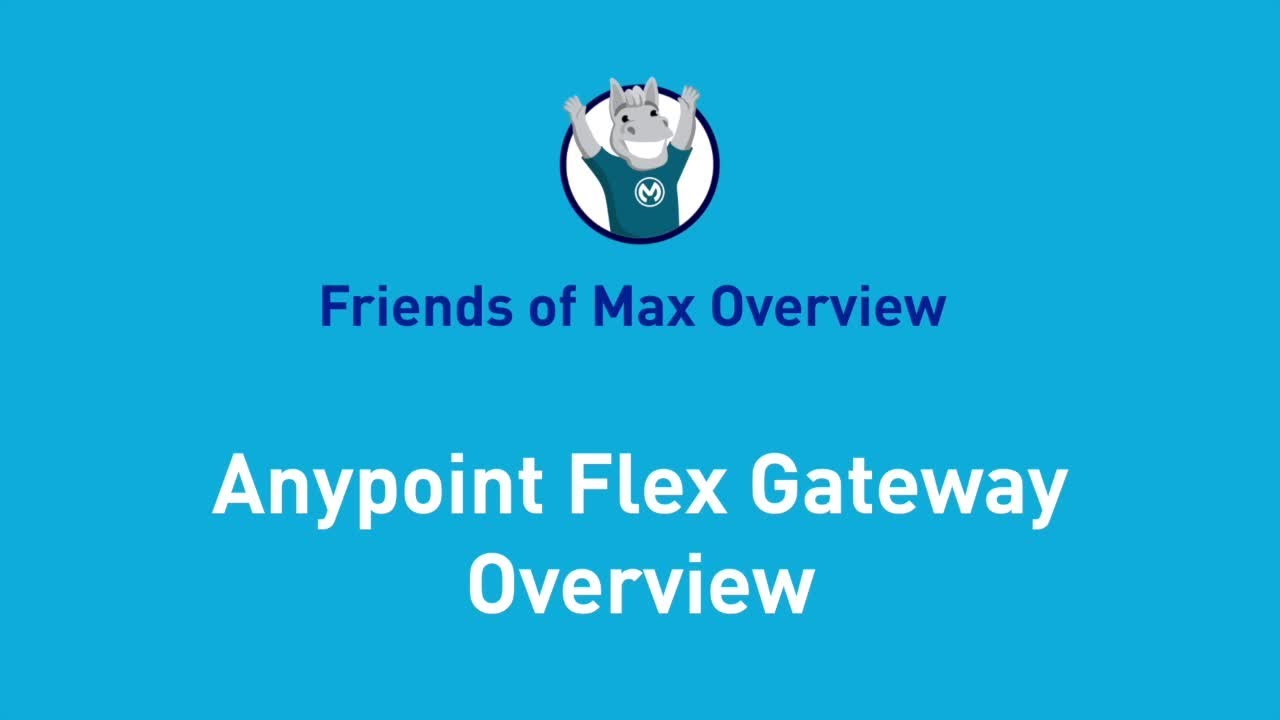 Anypoint Flex Gateway Overview | Friends of Max Q & A