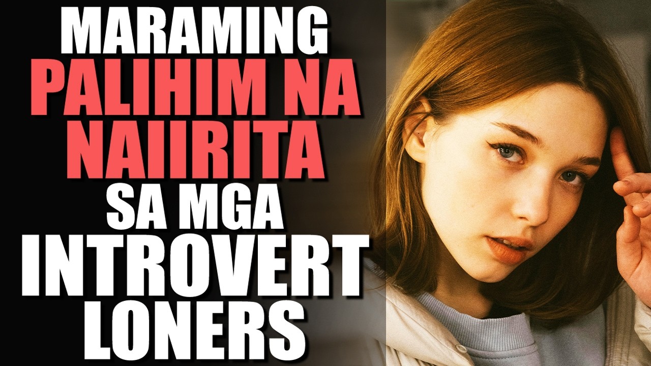 6 Habits Ng Mga Introvert Loners Na NAKAKAINIS Para Sa Iba | Introvert Psychology