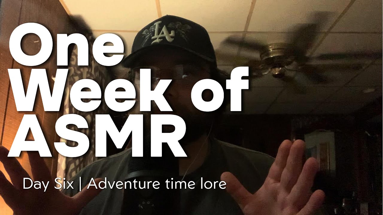 One Week of ASMR | Day Six: Adventure Time Lore