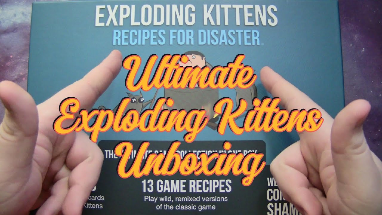 The ULTIMATE BOX of Exploding Kittens! | Unboxing Recipes for Disaster