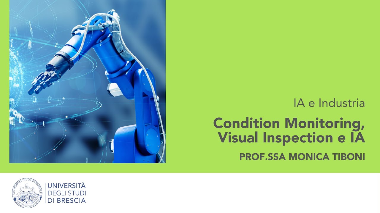 11 Prof.ssa Monica Tiboni - Condition Monitoring, Visual Inspection e IA