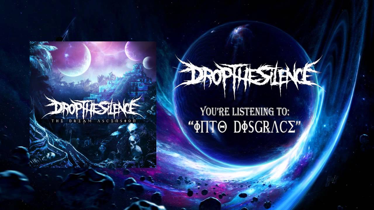 Drop The Silence - Into Disgrace
