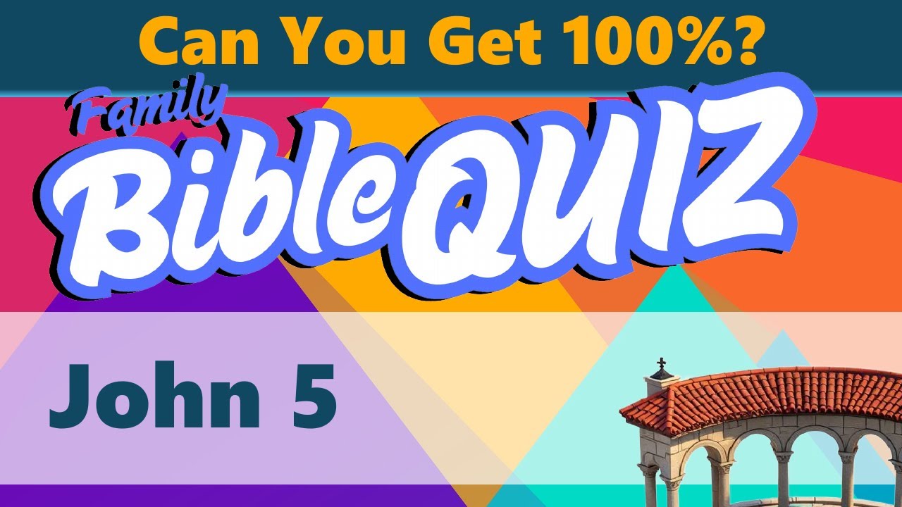 Ultimate John 5 Bible Quiz: Can You Score 100%?