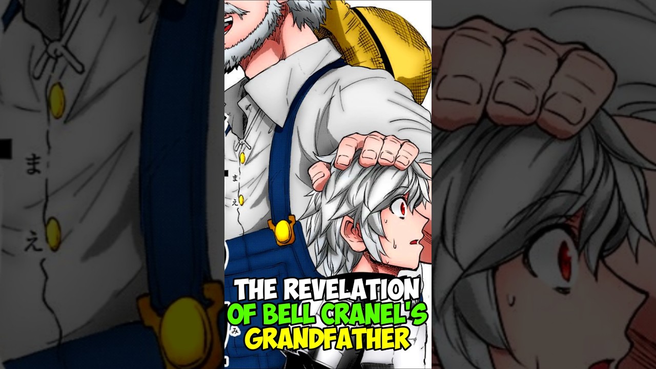 Who Is Bell Cranel's Grandfather? 