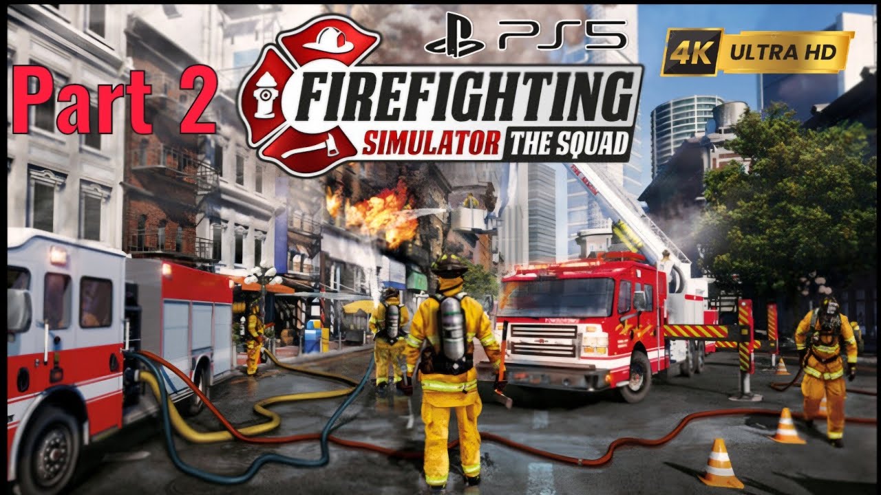 Firefighting Simulator - The Squad Part 2 Full Gameplay Walkthrough (FULL GAME SERIES) | PS5 Pro 4K