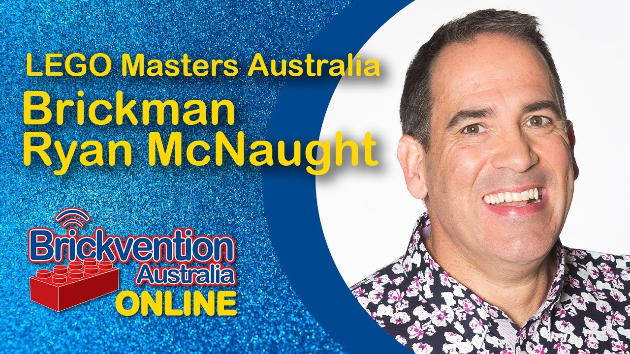 Brickman Aka. Ryan McNaught - LEGO Certified Professional | Brickvention Online | 2021