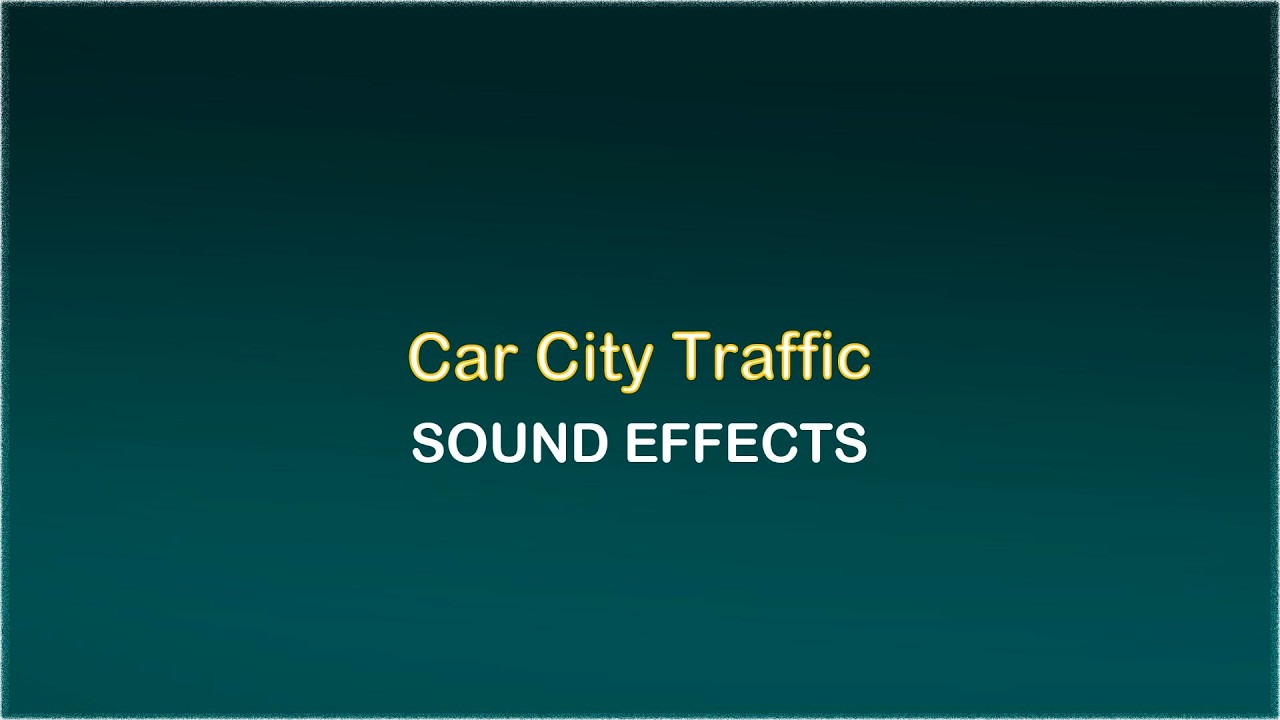 Car City Traffic - Car Sound Effect