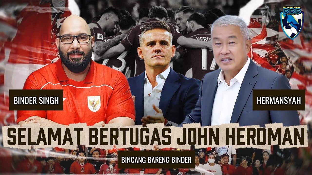 BINCANG BARENG BINDER 68: BERSAMA JOHN HERDMAN, SAATNYA TIMNAS JUARA AFF!