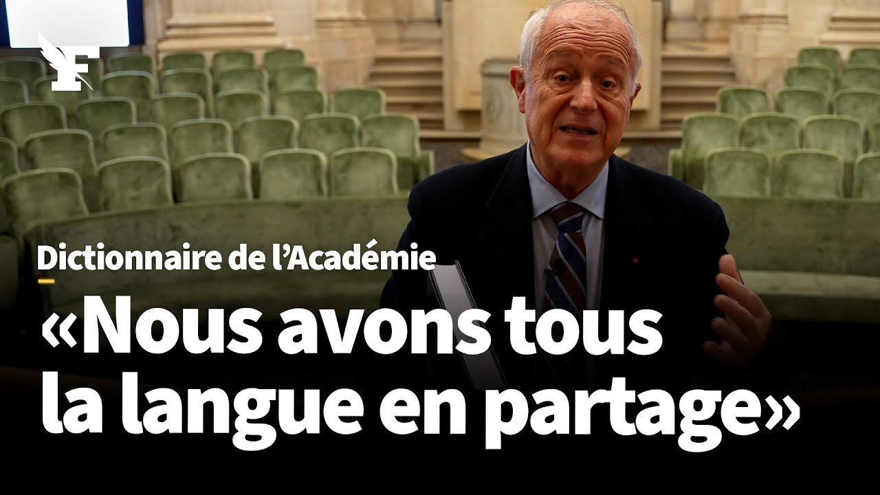 Dictionnaire de l'Académie : «Une langue n'est vivante que si elle raconte le monde d'aujourd'hui»
