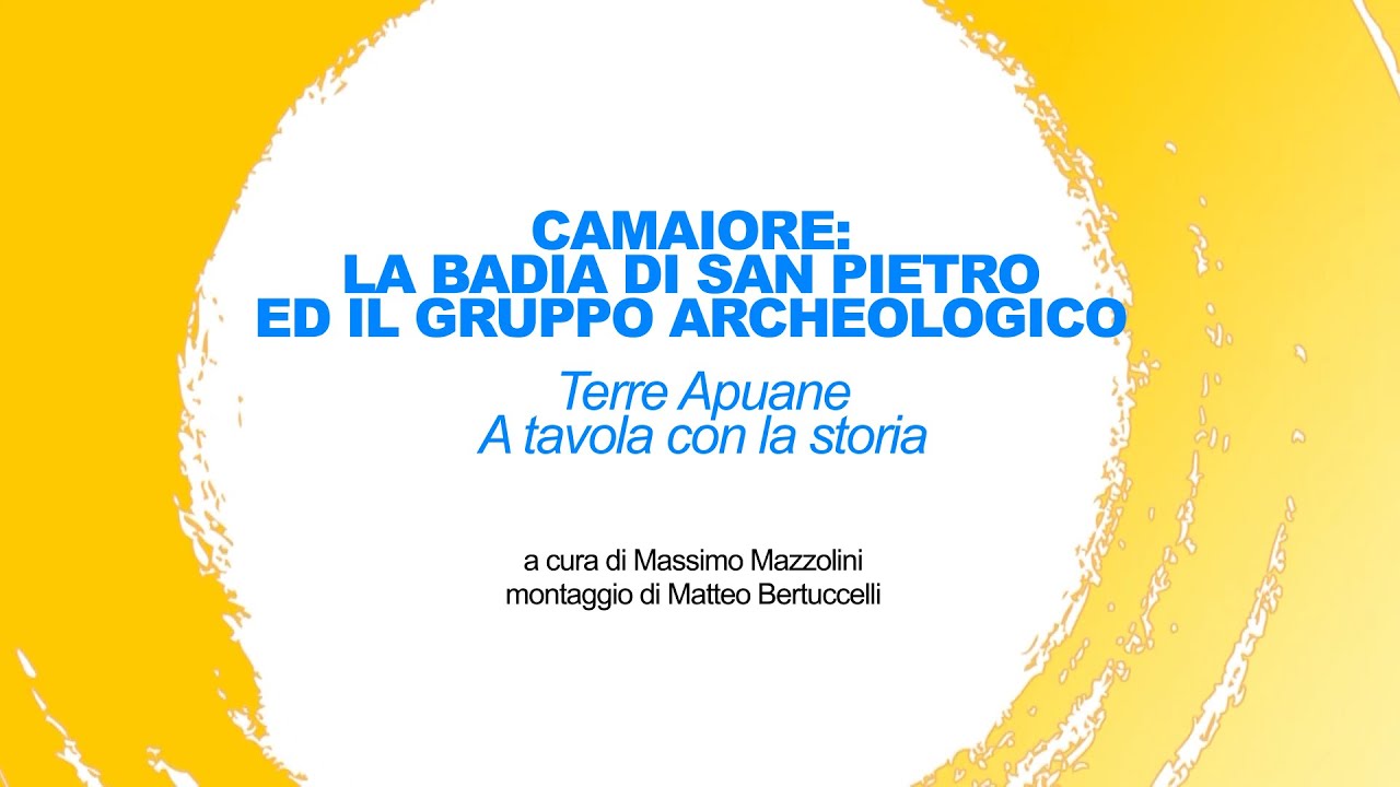 Effetto Versilia | Camaiore: Badia di San Pietro | Terre Apuane, a tavola con la storia | 14/05/2024