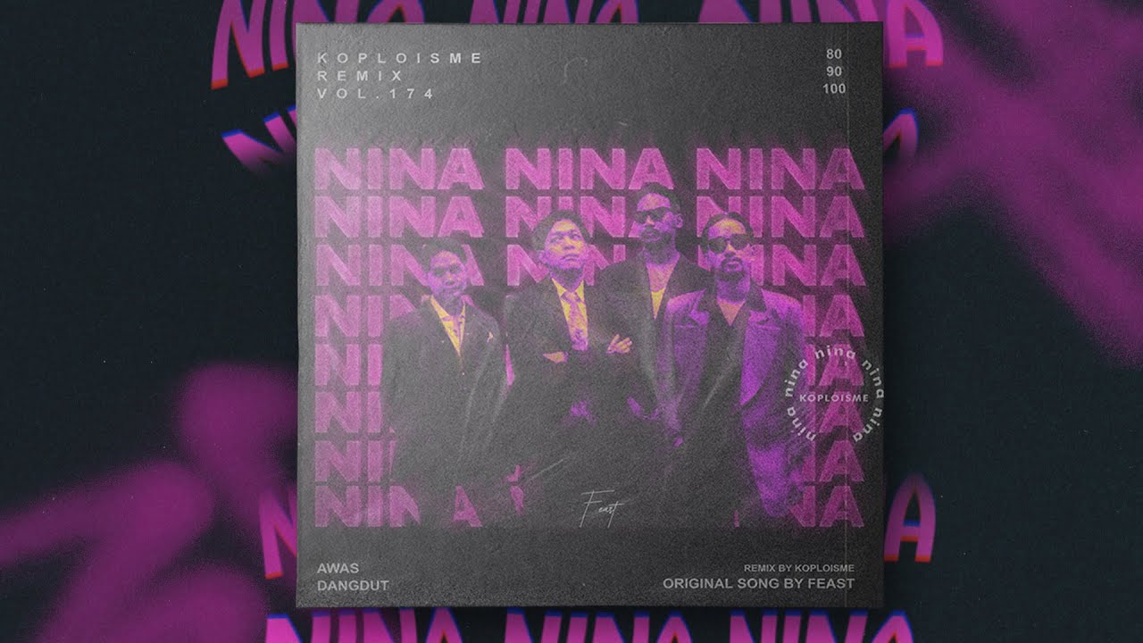 .Feast - Nina (Koplo is Me Remix)