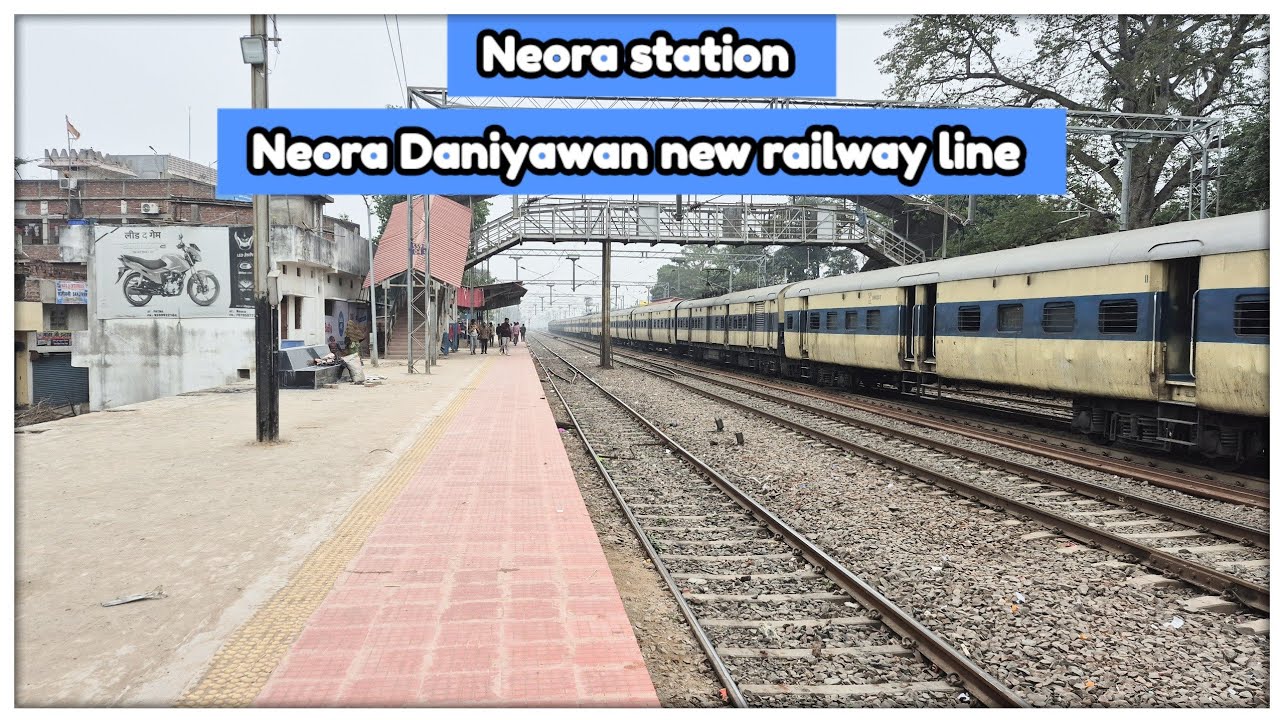 Neora station Redevelopment | Neora Daniyawan new Railway line work progress | @localinfobyts 