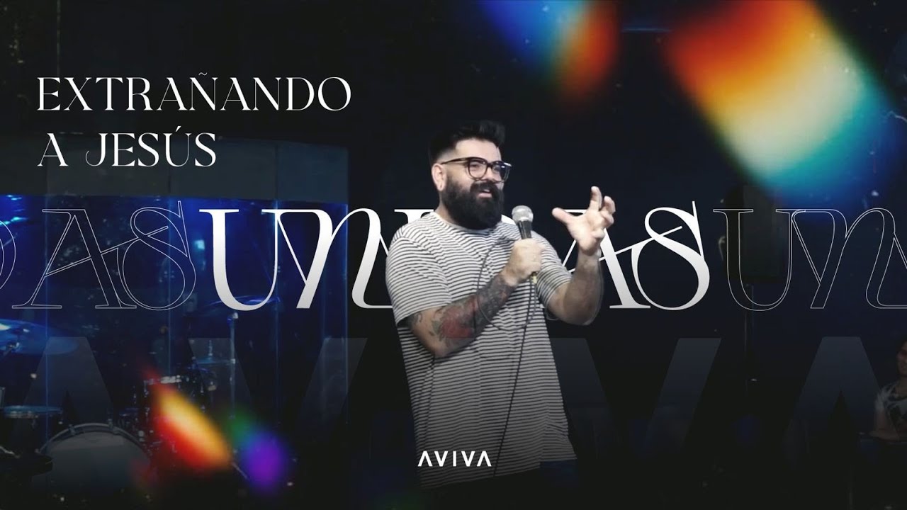 AVIVA Comunidad - Reunión Unida / Extrañando a Jesús