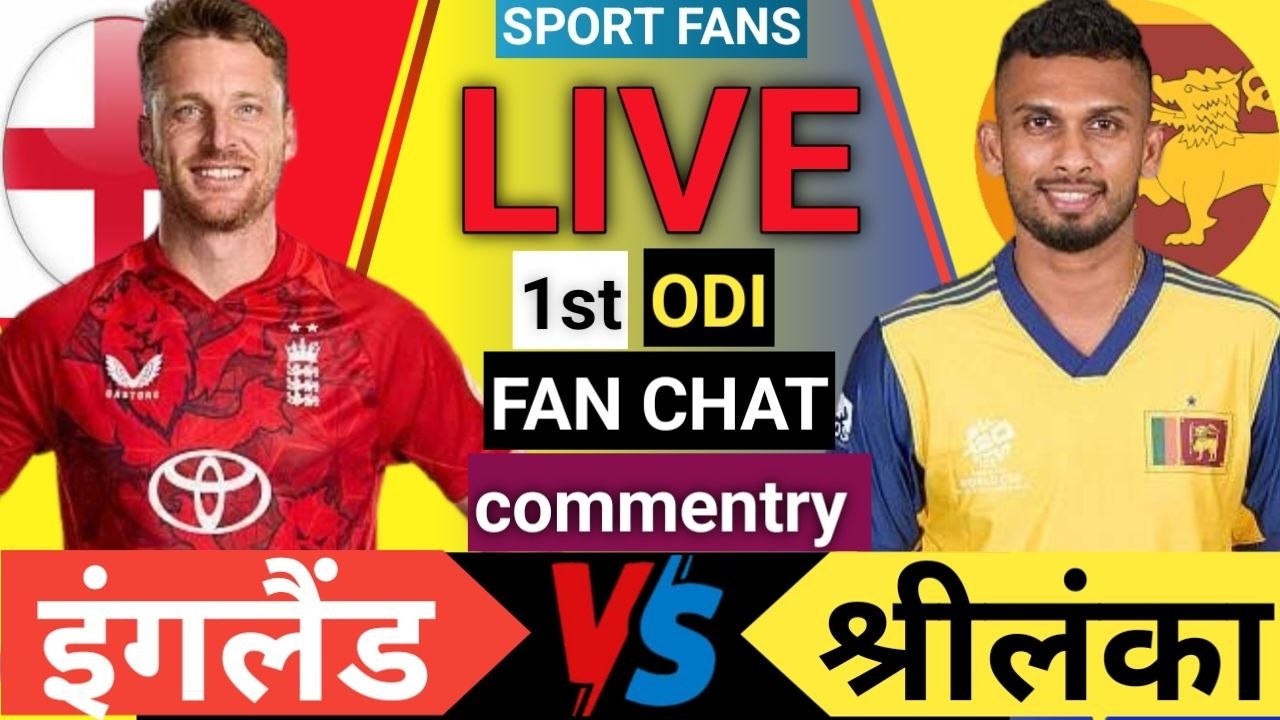 England Vs Sri Lanka 1st ODI Match | Live Score Analysis & Discussion  | ENG vs SL ODI Cricket live
