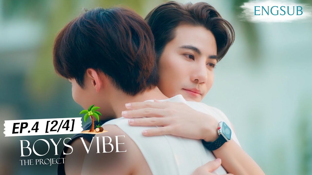 Boys Vibe The Project Official EP.4 (2/4)