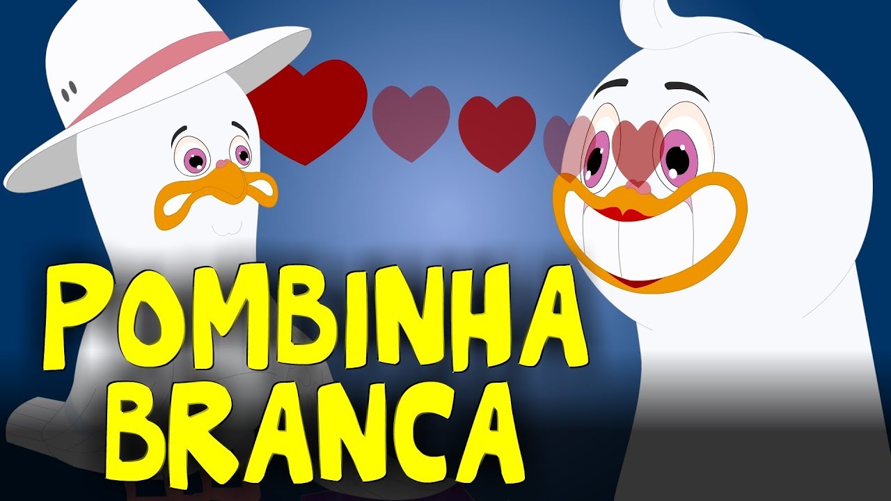 Pombinha branca - 15 Minutos de Música Infantil - Canções Populares